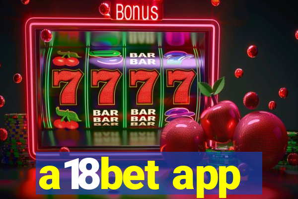 a18bet app